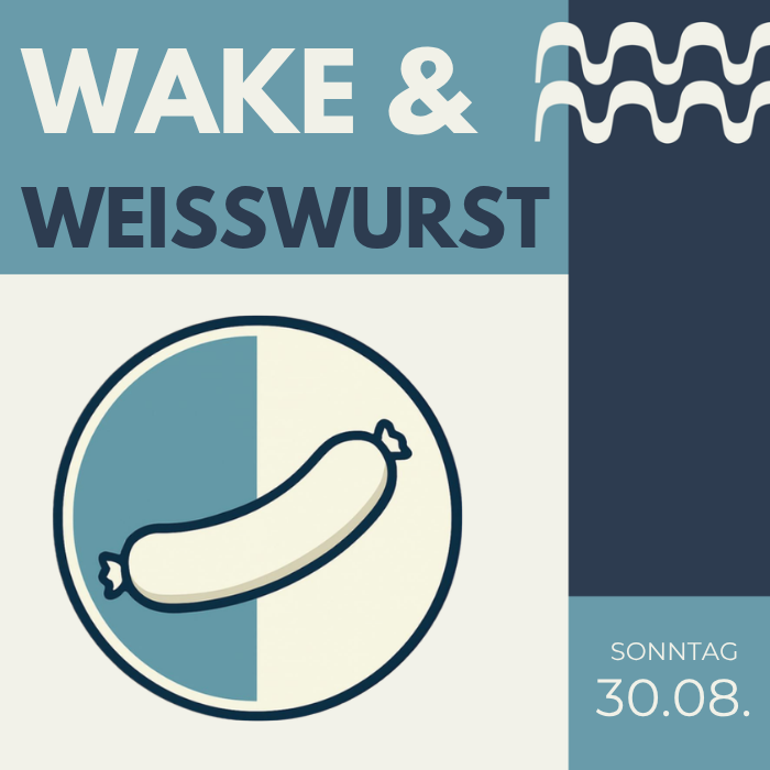 Wake & Weißwurst